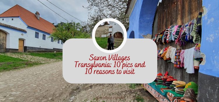Saxon Villages Transylvania: 10 pics and 10 reasons to visit