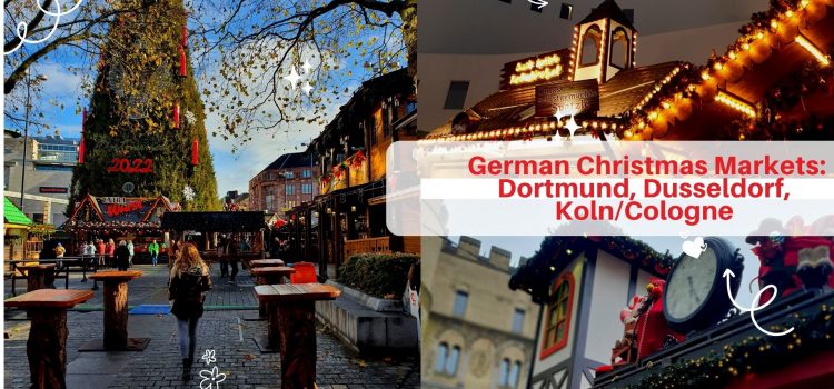 Our trip to 3 German Christmas Markets: Dortmund, Dusseldorf, Koln/Cologne