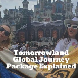 Tomorrowland Festival Explained: Tomorrowland Global Journey Package price and opinion