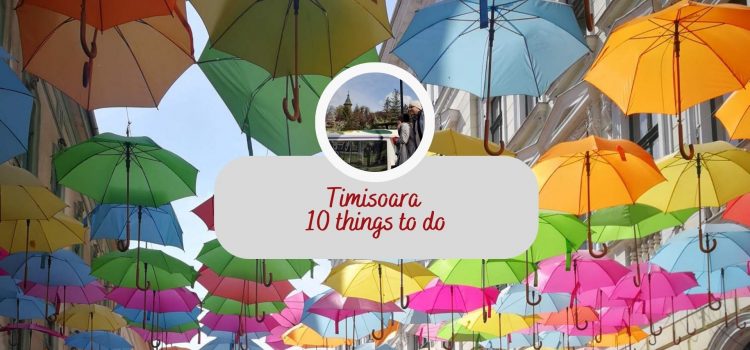 What to do in Timisoara in 3 days: 10 Must Do activities